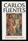 The Orange Tree El Naranjo Mexico Carlos Fuentes.